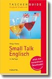 Small Talk Englisch: F&uuml;r Einsteiger und Profis,  die ihre Kenntnisse rasch auffrischen wollen - Helga Kansy