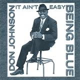 It Ain`t Easy Being Blue