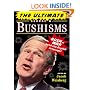 The Ultimate George W. Bushisms: Bush at War (with the English Language)
