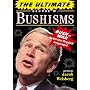 The Ultimate George W. Bushisms: Bush at War (with the English Language)
