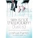 Sex Is Not the Problem (Lust Is)