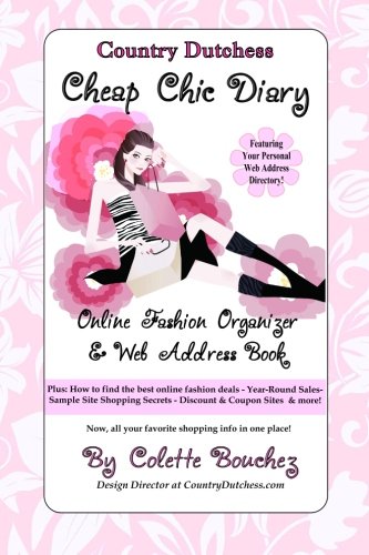 Country Dutchess Cheap Chic Diary: Online Fashion Organizer & Web Address Book (Volume 1)