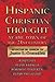 Hispanic Christian Thought at the Dawn of the 21st Century: Apuntes in Honor of Justo L. González