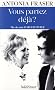 Vous partez d�j� ? : Ma vie avec Harold Pinter