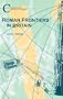 Roman Frontiers in Britain (Classical World; Duckworth Debates in Archaeolo)