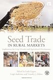Seed Trade in Rural Markets: Implications for Crop Diversity and Agricultural Development