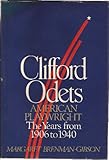 Clifford Odets:  American Playwright: The Years from 1906 to 1940