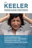 The Keeler Migraine Method: A Groundbreaking, Individualized Treatment Program from theRenownedHeadache Clinic 51bOcBjNRcL. SL160 The Keeler Migraine Method: A Groundbreaking, Individualized Treatment Program from theRenownedHeadache Clinic
