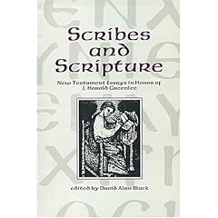 Scribes and Scripture: New Testament Essays in Honor of J. Harold Greenlee: New Testament Essays in Honour of J Harold Greenlee