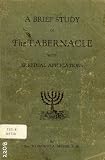 A Brief Study Of The Tabernacle With Spiritual Applications