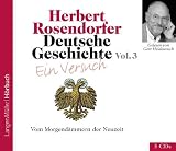 Deutsche Geschichte - Ein Versuch 3 - 3 CDs: Vom Morgend&auml;mmern der Neuzeit bis zu den Bauernkriegen - Herbert Rosendorfer