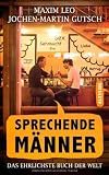 Produkt-Bild: Sprechende M&auml;nner: Das ehrlichste Buch der Welt
