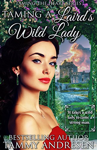 Taming a Laird's Wild Lady: Taming the Heart Series