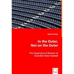 In the Outer, Not on the Outer - The Importance of Women to Australian Rules Football