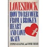 loveshock how to recover from a broken heart and love again