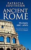 Ancient Rome : the empire 30BC - AD476