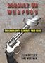Assault on Weapons: The Campaign to Eliminate Your Guns