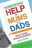 Homework help for mums and dads : help your child succeed