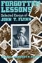 Forgotten Lessons: Selected Essays by John T. Flynn