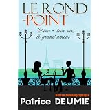 LE ROND-POINT " Demi-Tour Vers Le Grand Amour "par Patrice DEUMIE