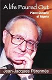 A Life Poured Out: Pierre Claverie of Algeria