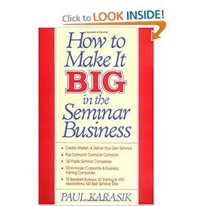 How to Make It Big in the Seminar Business 
