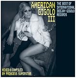 American Gigolo Vol.3: Mixed and Compiled By Princess Superstar
