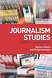 Journalism studies : a critical introduction