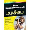 Digitale Spiegelreflex-Fotografie f�r Dummies (Fur Dummies)