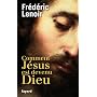 Comment J�sus est devenu Dieu de Fr�d�ric Lenoir