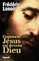 Comment J�sus est devenu Dieu