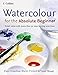Watercolour for the Absolute Beginner