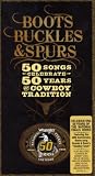 Boots,Buckles &Spurs-50 Songs Celebrate 50 Years of Cowboy Tradition