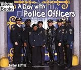 Buy : A Day with Police Officers (Welcome Books: Hard Work)