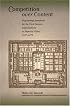 Competition over Content: Negotiating Standards for the Civil Service Examinations in Imperial China (11271279) (Harvard East Asian Monographs)