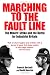 Marching to the Fault Line
