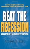 Beat the Recession: A Blueprint for Business Survival