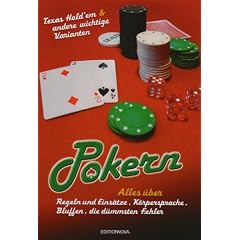 Pokern: Alles �ber Regeln und Eins�tze, K�rpersprache, Bluffen, die d�mmsten Fehler