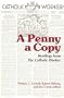 A Penny a Copy: Readings from the Catholic Worker