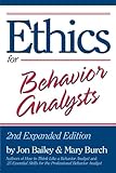 Ethics for Behavior Analysts: 2nd Expanded Edition