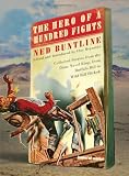 The Hero of a Hundred Fights: Collected Stories from the Dime Novel King, from Buffalo Bill to Wild Bill Hickok
