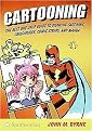 Cartooning (The Best One-stop Guide to Drawing Cartoons, Caricatures, Comic Strips, and Manga) (Paperback)