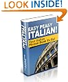 Easy Peasy Italian! Your Italian Phrase Book To Go!