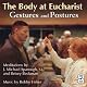 Gesture and Posture: The Body at Eucharist