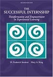 The Successful Internship: Transformation and Empowerment in Experiential Learning