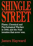 Shingle Street : flame, chemical and psychological warfare in 1940, and the Nazi invasion that never was