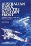 AUSTRALIAN HAWK OVER THE WESTERN FRONT: A Biography of Major R S Dallas DSO, DSC, C de G avec Palme