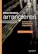 Arrangieren: Ein Praxis-Kurs f�r Einsteiger und Fortgeschrittene