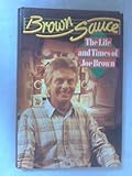 Brown sauce : the life and times of Joe Brown