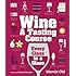 Wine: A Tasting Course